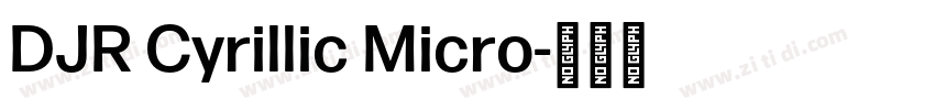 DJR Cyrillic Micro字体转换 DJR Cyrillic Micro字体转换